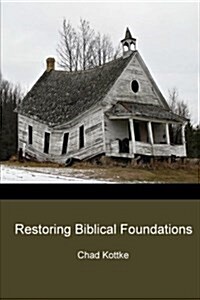 Restoring Biblical Foundations (Paperback)