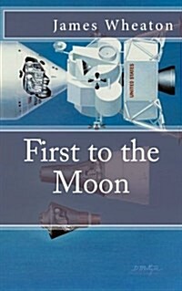 First to the Moon: A Brief History of U.S. / Russian Space Programs (Paperback)