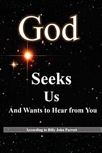 God Seeks Us: And Wants to Hear from You (Paperback)