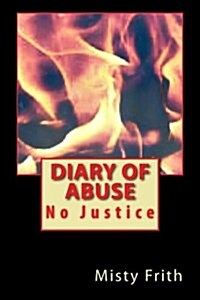 Diary of Abuse: No Justice (Paperback)