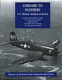 Corsairs to Pathers: U.S. Marine Aviation in Korea: Marines in the Korean War Commemorative Series (Paperback)