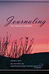 Journaling the Healing Journey (Paperback)