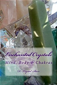Enchanted Crystals: Mind, Body & Chakras (Paperback)