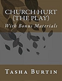 Church Hurt (the Play): Church Hurt Play: With Bonus (Paperback)