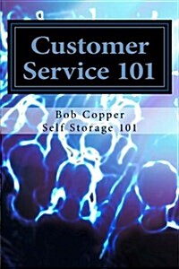 Customer Service 101: Using Common Sense to Provide a Superior Customer Experience (Paperback)