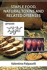 Staple Food, Natural Toxins and Related Diseases (Paperback)