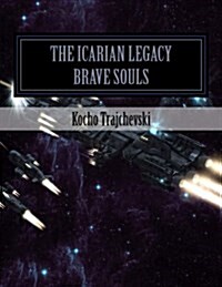 The Icarian Legacy: Brave Souls: Brave Souls (Paperback)