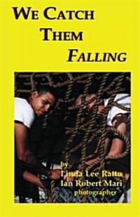 We Catch Them Falling (Paperback)
