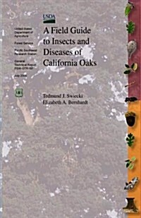 A Field Guide to Insects and Diseases of California Oaks (Paperback)