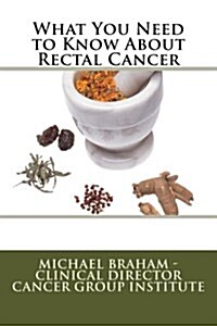 What You Need to Know about Rectal Cancer (Paperback)