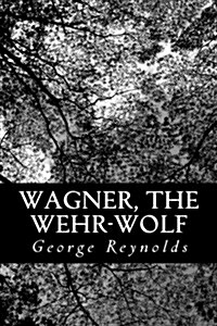 Wagner, the Wehr-Wolf (Paperback)