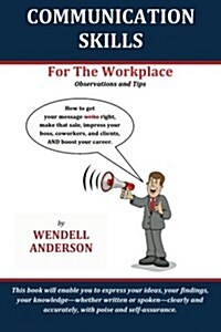 Communication Skills for the Workplace: Observation and Tips (Paperback)