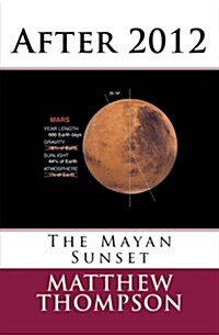 After 2012: The Mayan Sunset (Paperback)