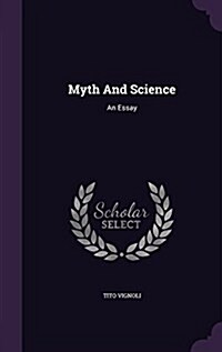 Myth and Science: An Essay (Hardcover)