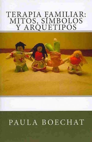 Terapia Familiar: Mitos, S?bolos y Arquetipos (Paperback)