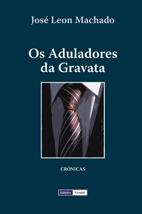 OS Aduladores Da Gravata (Paperback)