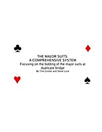 The Major Suits: A Comprehensive Systen Focusing of the Bidding of the Major Suits at Duplicate Bridge (Paperback)