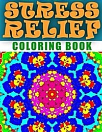 STRESS RELIEF COLORING BOOK - Vol.4: adult coloring book stress relieving patterns (Paperback)