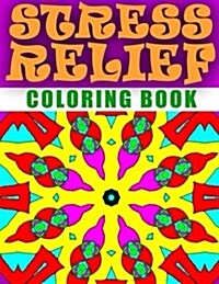 STRESS RELIEF COLORING BOOK - Vol.8: adult coloring book stress relieving patterns (Paperback)