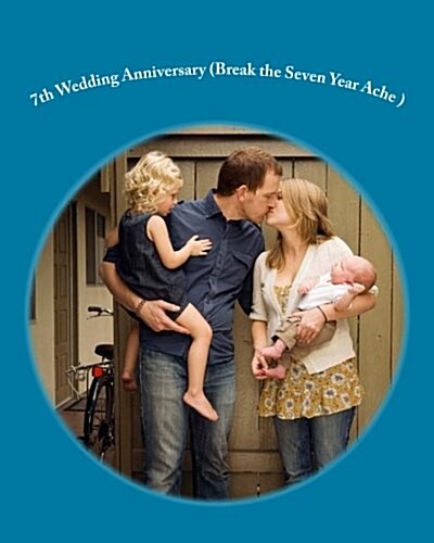 7th Wedding Anniversary (Break the Seven Year Ache ) (Paperback)