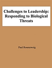 Challenges to Leadership: Responding to Biological Threats (Paperback)