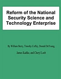 Reform of the National Security Science and Technology Enterprise (Paperback)