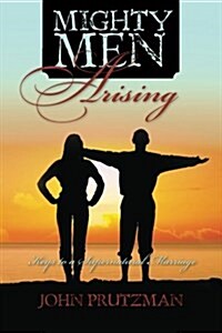 Mighty Men Arising: Keys to a Supernatural Marriage (Paperback)