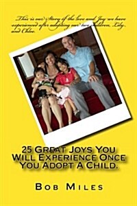 25 Great Joys You Will Experience Once You Adopt a Child. (Paperback)