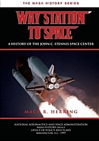 Way Station to Space: A History of the John C. Stennis Center (Paperback)