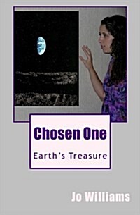 Chosen One: Earths Treasure (Paperback)