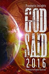 God Said 2016: Words from the Prophetic Round Table (Paperback)