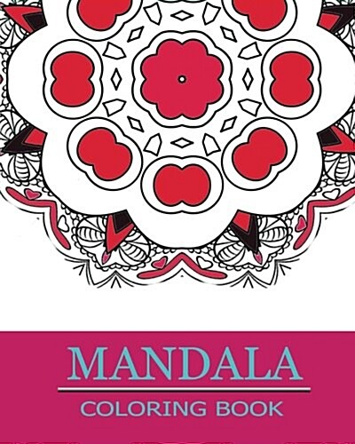Mandala Coloring Book: Stress Relieving Patterns: Coloring Books for Adult, Coloring Book for Adults Relaxation, Design Coloring Book (Vol.8) (Paperback)