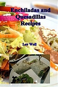Enchiladas and Quesadillas Recipes (Paperback)