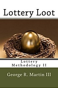 Lottery Loot: Lottery Methodology II (Paperback)
