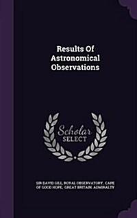 Results of Astronomical Observations (Hardcover)