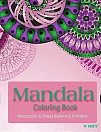 Mandala Coloring Book: Coloring Books for Adults: Stress Relieving Patterns (Paperback)