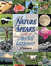 Nature Speaks: Are We Listening? (Paperback)