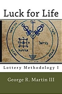 Luck for Life: Lottery Methodology I (Paperback)