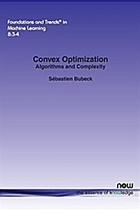 Convex Optimization: Algorithms and Complexity (Paperback)