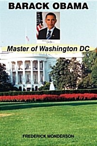 Barack Obama - Master of Washington DC (Paperback)