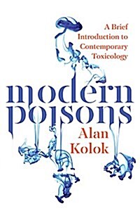 Modern Poisons: A Brief Introduction to Contemporary Toxicology (Paperback)