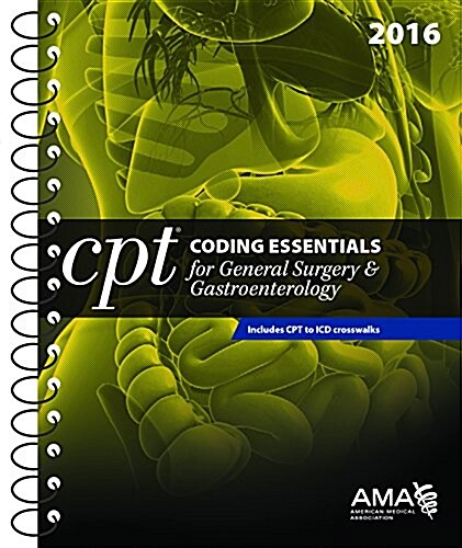 CPT Coding Essentials for General Surgery & Gastroenterology 2016 (Spiral)