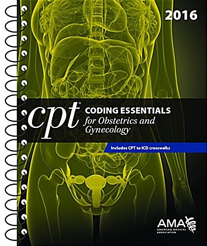 CPT Coding Essentials for Obstetrics and Gynecology 2016 (Spiral)