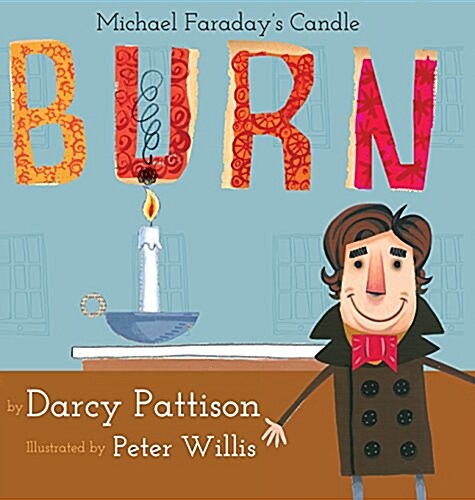 Burn: Michael Faradays Candle (Hardcover)
