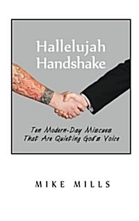 Hallelujah Handshake: Ten Modern-Day Miscues That Are Quieting Gods Voice (Paperback)