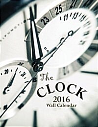 The Clock 2016 Wall Calendar (Paperback)