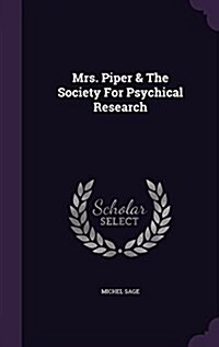 Mrs. Piper & the Society for Psychical Research (Hardcover)