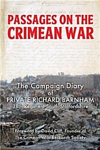 Passages on the Crimean War: The Journal of Private Richard Barnham, 38th Regiment, South Staffordshire (Paperback)