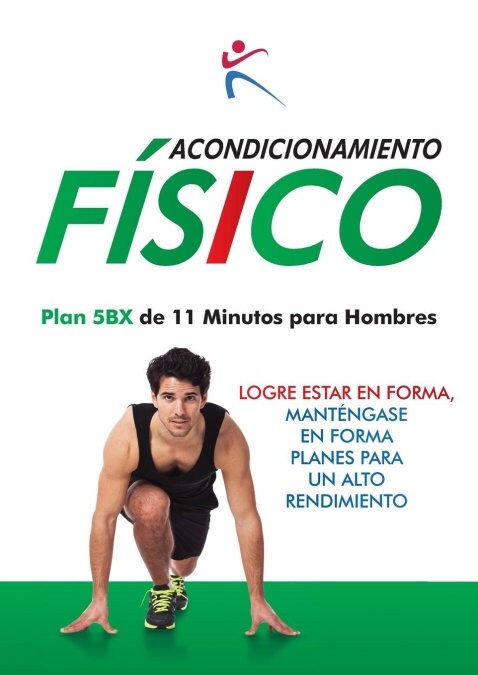 Acondicionamiento Faisico : Plan 5BX de 11 Minutos para Hombres (Paperback)