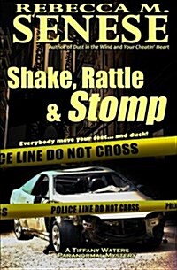 Shake, Rattle & Stomp: A Tiffany Waters Paranormal Mystery (Paperback)